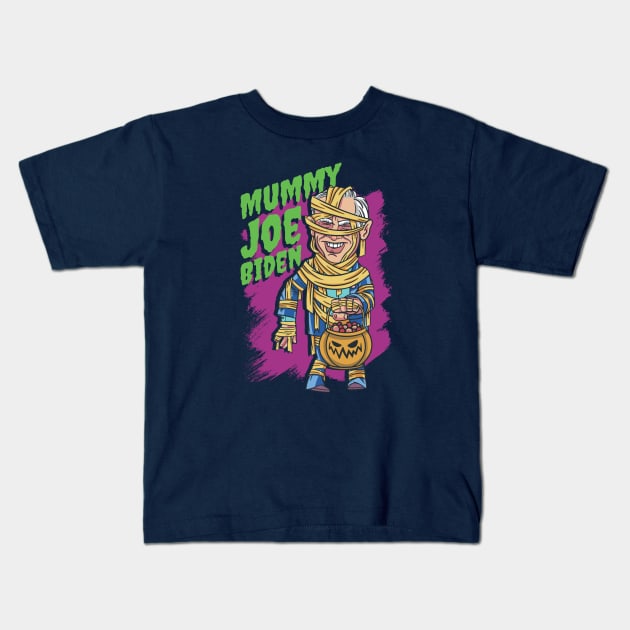 Mummy Joe Biden // Funny Trick or Treat Halloween Kids T-Shirt by SLAG_Creative